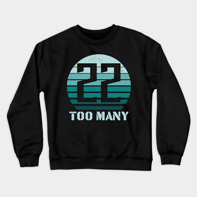 22 too many Crewneck Sweatshirt by busines_night